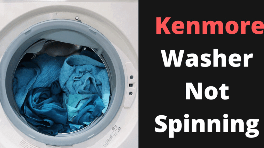 Kenmore Washer not spinning clothes dry Troubleshooting spin issues