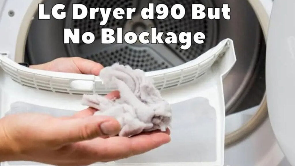 LG Dryer d90 But No Blockage (6 Causes and Fixes!)