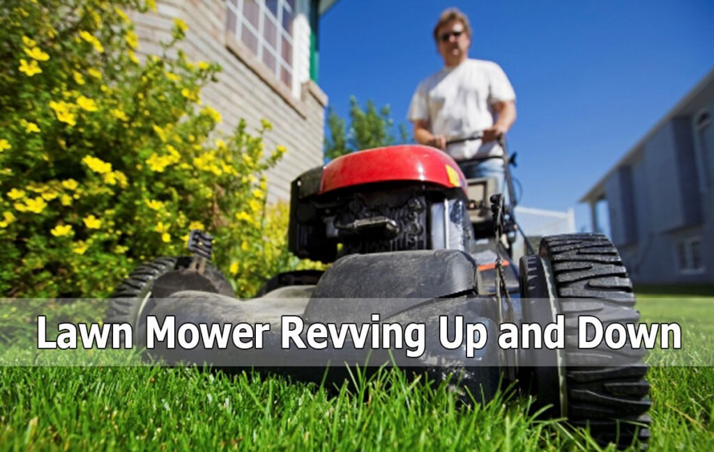 Lawn Mower Revving Up and Down