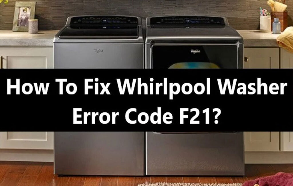 Whirlpool Washer Error Code F21